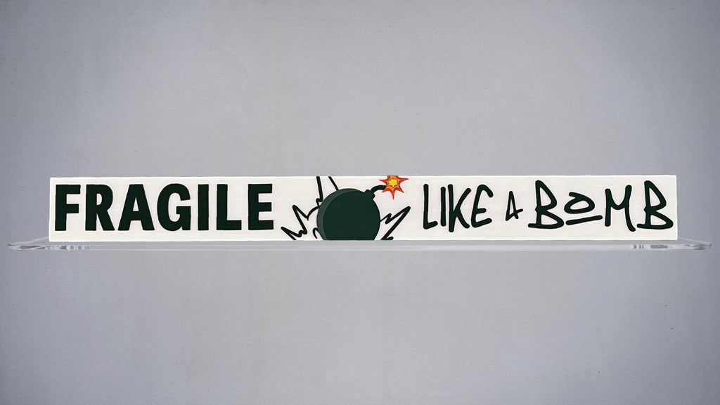 Fragile Like a Bomb Skinny Sign