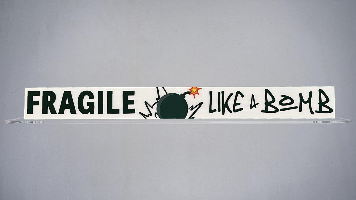 Fragile Like a Bomb Skinny Sign