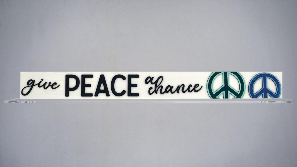 Give Peace a Chance Skinny Sign