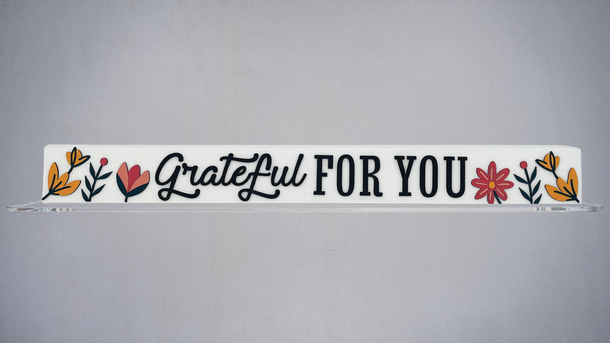 Grateful For You Skinny Sign