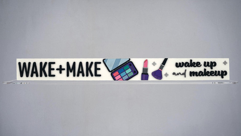 Wake Up + Makeup Skinny Sign