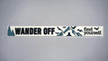 Wander Off Skinny Sign