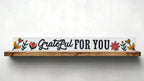 Grateful For You Skinny Sign