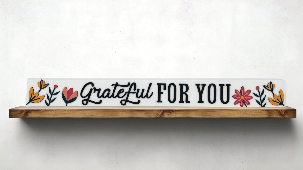 Grateful For You Skinny Sign