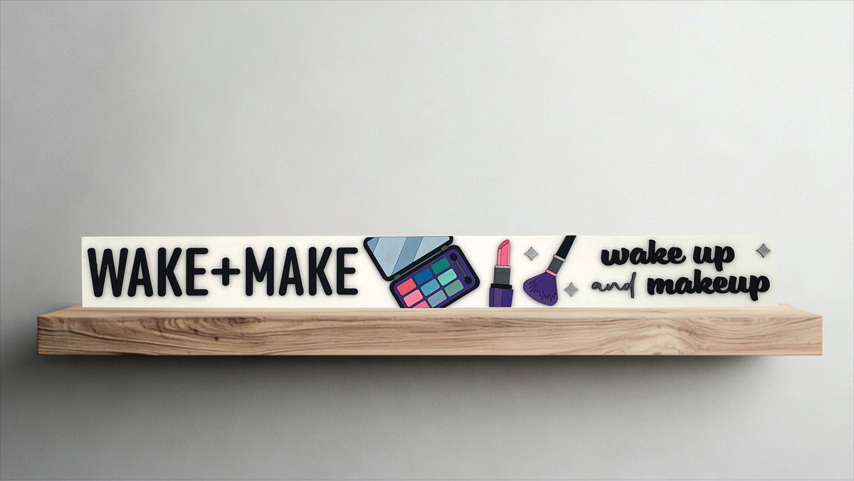 Wake Up + Makeup Skinny Sign